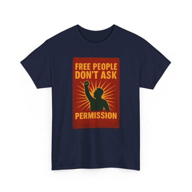 T-shirt Free People Dont Ask Permission - Bold Libertarian Graphic T-shirt Navy