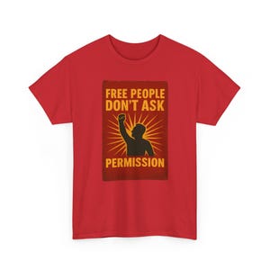 T-shirt Free People Dont Ask Permission - Bold Libertarian Graphic T-shirt Red