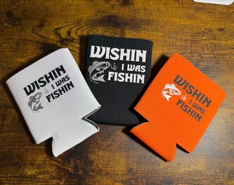 Wishin I Was Fishin Koozie • Fishing Can Cooler • Fisherman Gift • Handmade Drink Sleeve • Lake Life Beer Koozie
