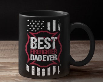 Best Firefighter Dad Ever Coffee Mug Fire Fighter Dad Gift Fireman Fathers Day Gift For Dad Firefighter Birthday, Christmas Present