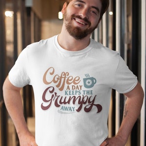 Coffee Lover Shirt | Gift For Coffee Lovers | Funny Coffee Drinker Gift | Coffee A Day Keeps The Grumpy Away T-Shirt For Men And Women