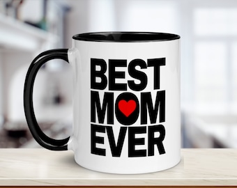 Best Mom Ever Mug | Mother Coffee Mug With Color Inside 11oz| Gift For Mom Birthday, Mother's Day, Christmas | Mothers Day Mug| New Mom Gift