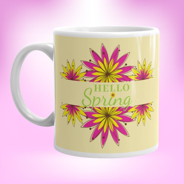 Hello Spring Mug | Floral Coffee Mug | Cute Spring Mug | Flower Mug| Spring Coffee Mug| Hello Spring Cup| Spring Gifts Ceramic Seasonal Mug