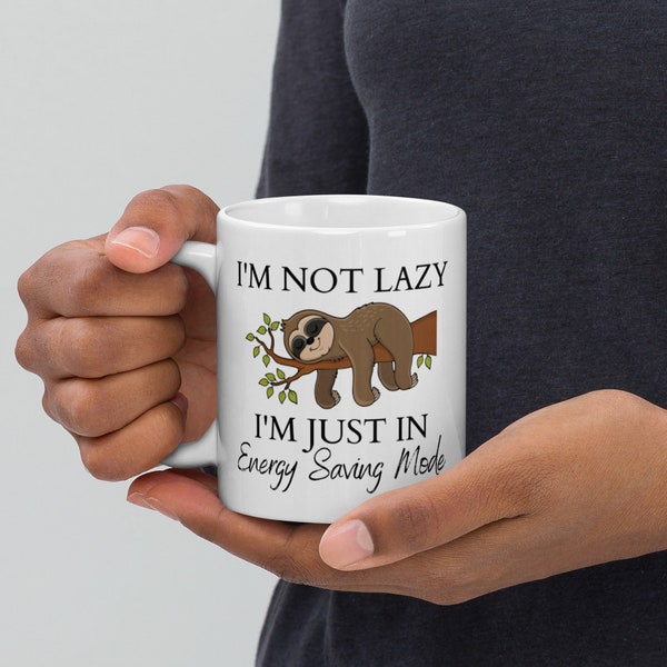 Funny Sloth Saying Cute Sloth Coffee Mug | Sloth Quote | Sloth Lover Sloth Gifts | I'm Not Lazy I'm Just In Energy Saving Mode Sloth Print