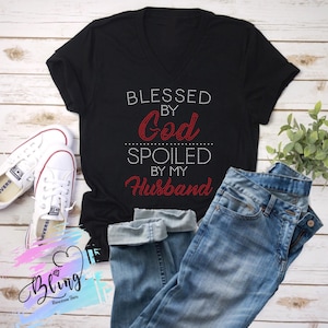 Blessed by God spoiled by my husband Bling Shirt
