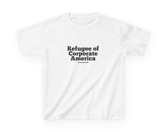 Baby tee- "Corporate America Refugee"/ funny women's t shirt/ unemployment