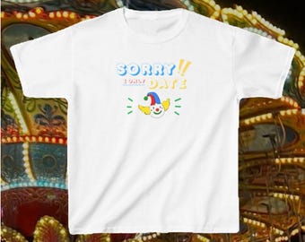 Baby Tee- Sorry, I only date clowns!