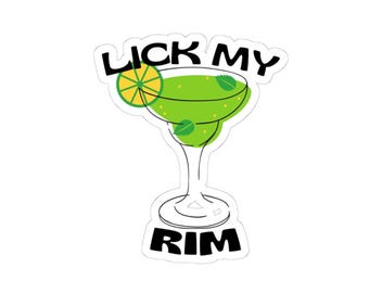 Kiss-Cut Sticker- Lick My Rim/Funny Margarita sticker
