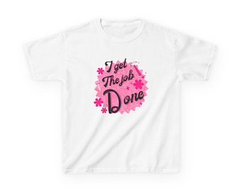 Baby Tee- I get the job done!