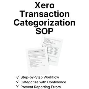 May include: A white document titled "Xero Transaction Categorization SOP" with the text "Step-by-Step Workflow", "Categorize with Confidence", and "Prevent Reporting Errors". Two sheets of paper are visible.