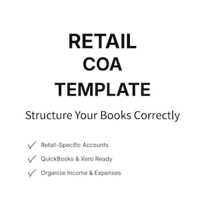 May include: A white graphic with the text "RETAIL COA TEMPLATE" in bold black letters. Below, the text "Structure Your Books Correctly" is displayed. The graphic lists "Retail-Specific Accounts", "QuickBooks & Xero Ready", and "Organize Income & Expenses".