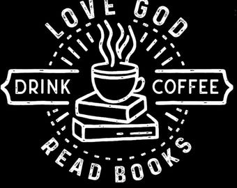 Love God Drink Coffee Read Books Christian Digital Png.
