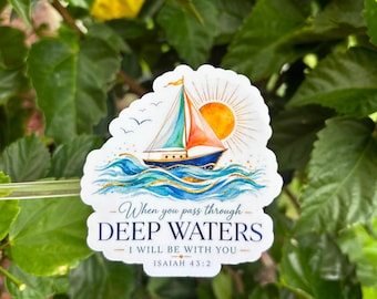 When You Pass Through Deep Waters Sticker, Isaiah 43:2, Christian Decal