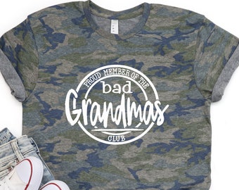 Bad Grandmas Club Shirt, Camo Grandma Shirt, Proud Member of The Bad Grandma Club Shirt, Gift for Grandma, Mothers day Shirt for Grandma