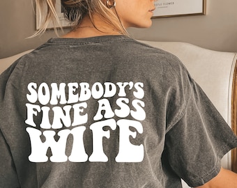 Comfort Colors® Wife Shirts, Retro Boho Funny Wifey Shirt, Somebody's Fine Ass Wife Shirt, Gift for Brides, Gift for Her, Funny Mrs. Shirt.