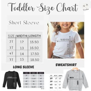 May include: Toddler size chart with measurements for short sleeve, long sleeve, and sweatshirt styles. Includes size, width, and length in inches for sizes 2T to 7. The chart is white with black text and a photo of a child wearing a white t-shirt.