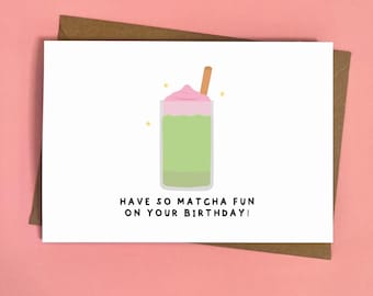 Matcha Birthday Card, Pink Foam, Card For Birthday, Matcha Lover, Pun