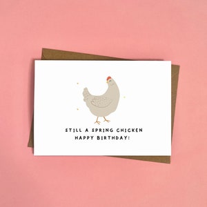 Still a Spring Chicken, Funny, Birthday Card, Happy Birthday, Chicken, Pun Card