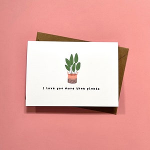 I Love You More Than Plants, Plant Lover, Valentine's Card, Cute, Love, Plant Mum, Plant Dad,