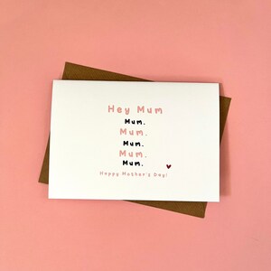 Hey Mum, Mother&#39;s Day Card, Mum, Best Mum, Funny, Humour, Mother&#39;s Day