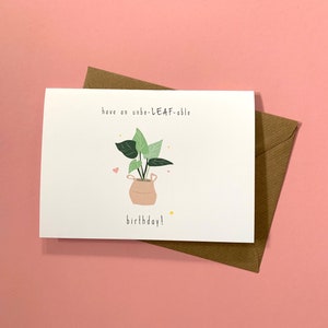 House plant birthday card, Have an unbe-leaf-able birthday, plant, Birthday card, Hearts and stars, House plant lover