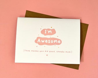I'm Awesome, Mother's Day Card, Best Mum, Mother's Day, Mum, Mumma, Funny, Humour