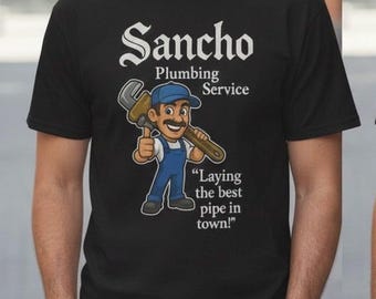 Camiseta divertida de Sancho Plumbing Service, humor latino, camiseta de mecánico