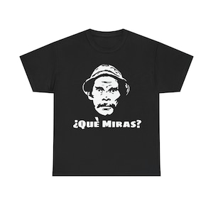 Don Ramón Que Miras Tshirt, Mexican TV Show Tee, Funny Character Shirt, El Chavo del Ocho Gift, Retro 70s Costume Top, Hispanic Comedy