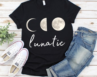 Lunatic Shirt | Moon Child T-shirt | Witchy T-shirt | Goddess T-shirt | Moon T-shirt | Full Moon Shirt | Galaxy Shirt | Triple Moon Shirt