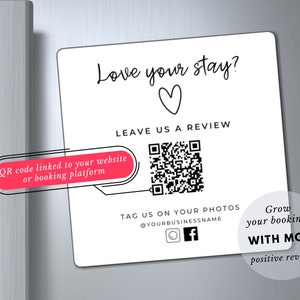 May include: White square sign with black text that says "Love your stay?" with a heart symbol. Below the text is a QR code with the text "LEAVE US A REVIEW". Below the QR code is the text "QR code linked to your website or booking platform". Below the QR code is the text "TAG US ON YOUR PHOTOS @YOURBUSINESSNAME" with icons for Instagram and Facebook. Below the icons is the text "Grow your bookings WITH MORE positive reviews".