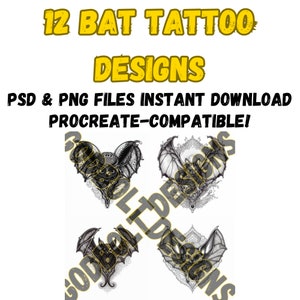 May include: Four black and white bat tattoo designs with intricate details. The designs are in a heart shape, with wings spread out. The text "12 BAT TATTOO DESIGNS" is at the top of the image. The text "PSD & PNG FILES INSTANT DOWNLOAD PROCREATE-COMPATIBLE!" is below the designs.