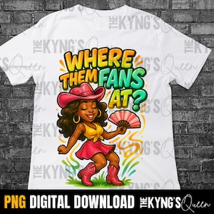 Boots On The Ground PNG, Where Them Fans At PNG, Cowgirl, Line dance, Trail ride, Great for Sublimation & DTF Transfers,