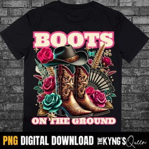 Boots On The Ground PNG | Where Them Fans At PNG | Cowgirl | Linedance | Great for Sublimation and DTF Transfers