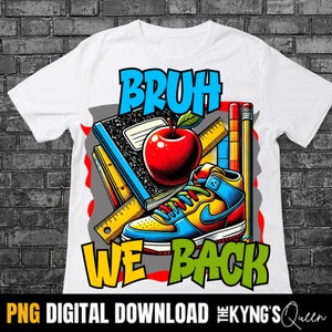 Bruh We  Back Png, Sublimation Design, Colorful  Png, Teacher Png, Back To School Png, T-Shirt Design, Instant Download Png, DTF