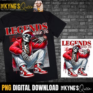 Legends Never Die PNG, , Hip Hop Skeleton png, East Coast Shirt, West Coast Shirt, 90s Hip Hop Shirt, DTF Sublimation design