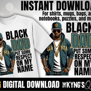 Black Dad Put some respect on my name, PNG, Black King png, Black man png, sublimation design, shirt design, Black King png