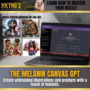May include: A laptop computer screen displaying a website called "The Melanin Canvas GPT". The website features a description of the site, "Create airbrushed illustrations and prompts with a touch of melanin."