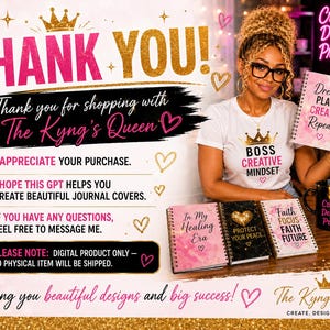 May include: A woman wearing glasses and a white t-shirt with the words "BOSS CREATIVE MINDSET" holds a journal that says "Dream PLAN CREATE Repeat." Other journals and a mug with the words "Create Design Profit" are also visible. The image has text that says "Thank You!" and "The Kyng's Queen."