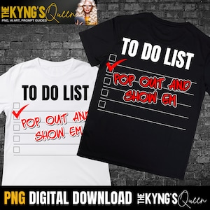 Pop out and show em, to do list, They not like us PNG, DTF sublimation design, Trendy shirt design