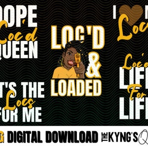 Locs Png, Mini Bundle, Dope Black and Loc&#39;d Up Png, Dreadlocks Png, Loc Queen Png, Loc&#39;d Up Woman, Pride, Tshirt Design,