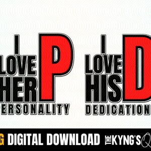 May include: Black and red graphic design with the text "I love her personality" and "I love his dedication".