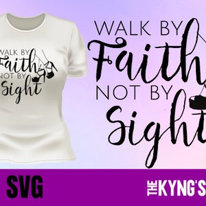 Walk by Faith Not by Sight SVG PNG 2 Corinthians 5 7 - Etsy