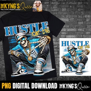 Hustle or Die  PNG, , Hip Hop Skeleton png, East Coast Shirt, West Coast Shirt, 90s Hip Hop Shirt, Men and Boys png, DTF Sublimation design