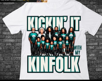 Kickin it with my kinfolk PNG, Family Reunion PNG,  FACELESS, Family Shirt, Black Family png, family reunion shirt, Family shirt,