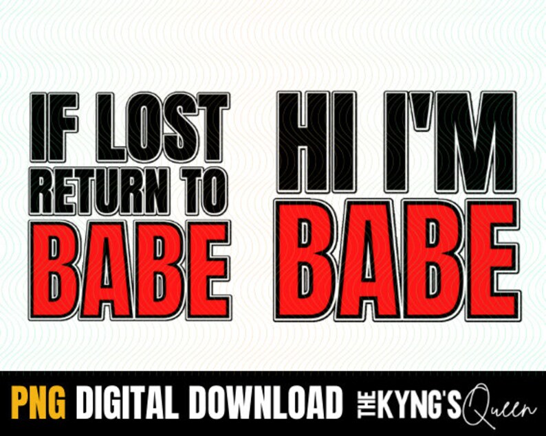 K&ouml;nnte beinhalten: Schwarzes und rotes Grafiktextdesign mit den Worten "If lost return to babe" und "Hi I'm babe".