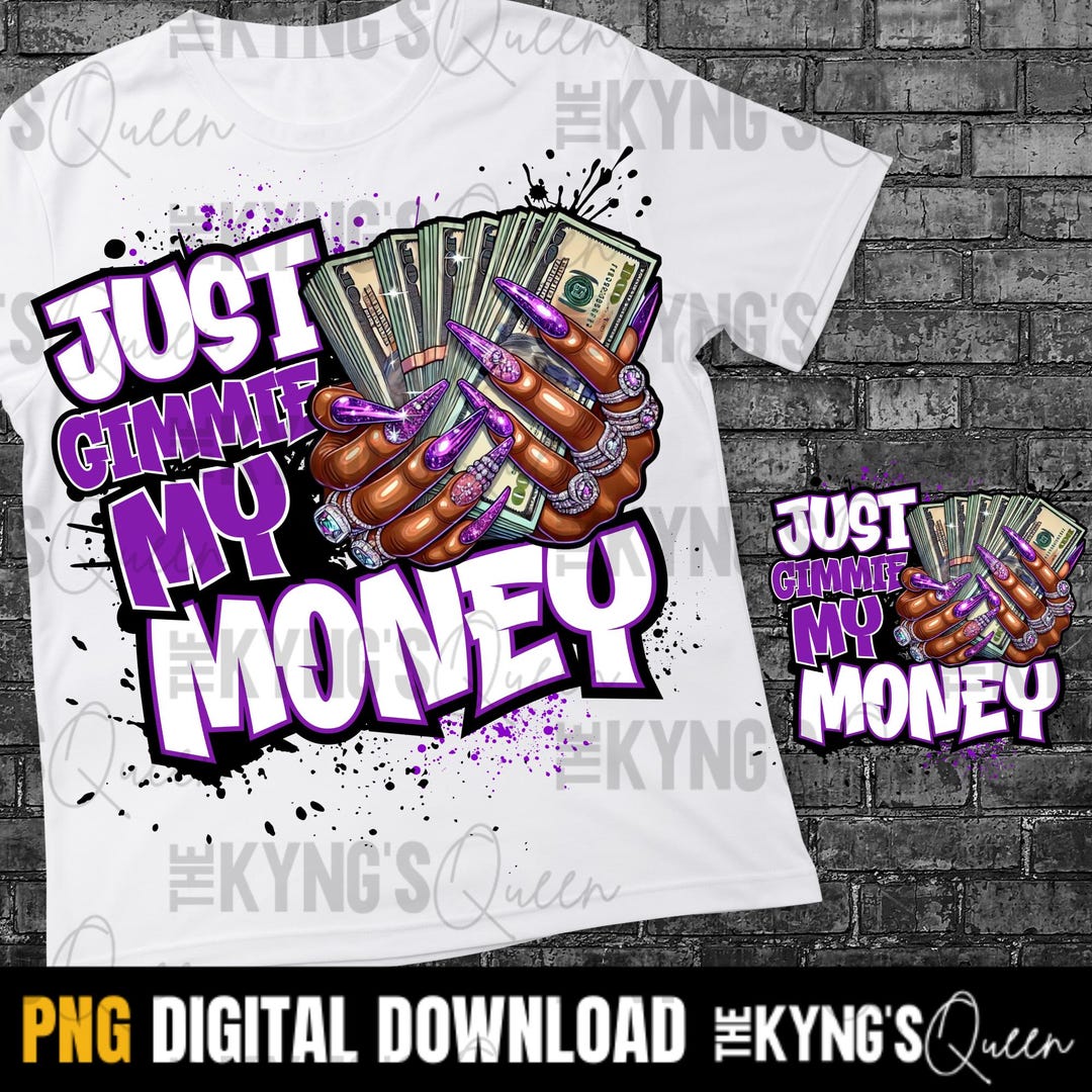 Just Gimmie My Money PNG, Purple, DTF, Women S Hip Hop Shirt