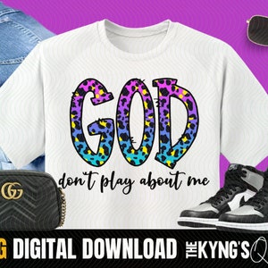 God don&#39;t play about me png, instant download,  Sublimation design OMBRE RAINBOW LEOPARD print