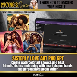 The Sisterly Love Art Gpt, Custom GPT DallE3 Only creates Sisterhood art and Poems for Greeting Cards, Melanin, Chat GPT 4 REQUIRED