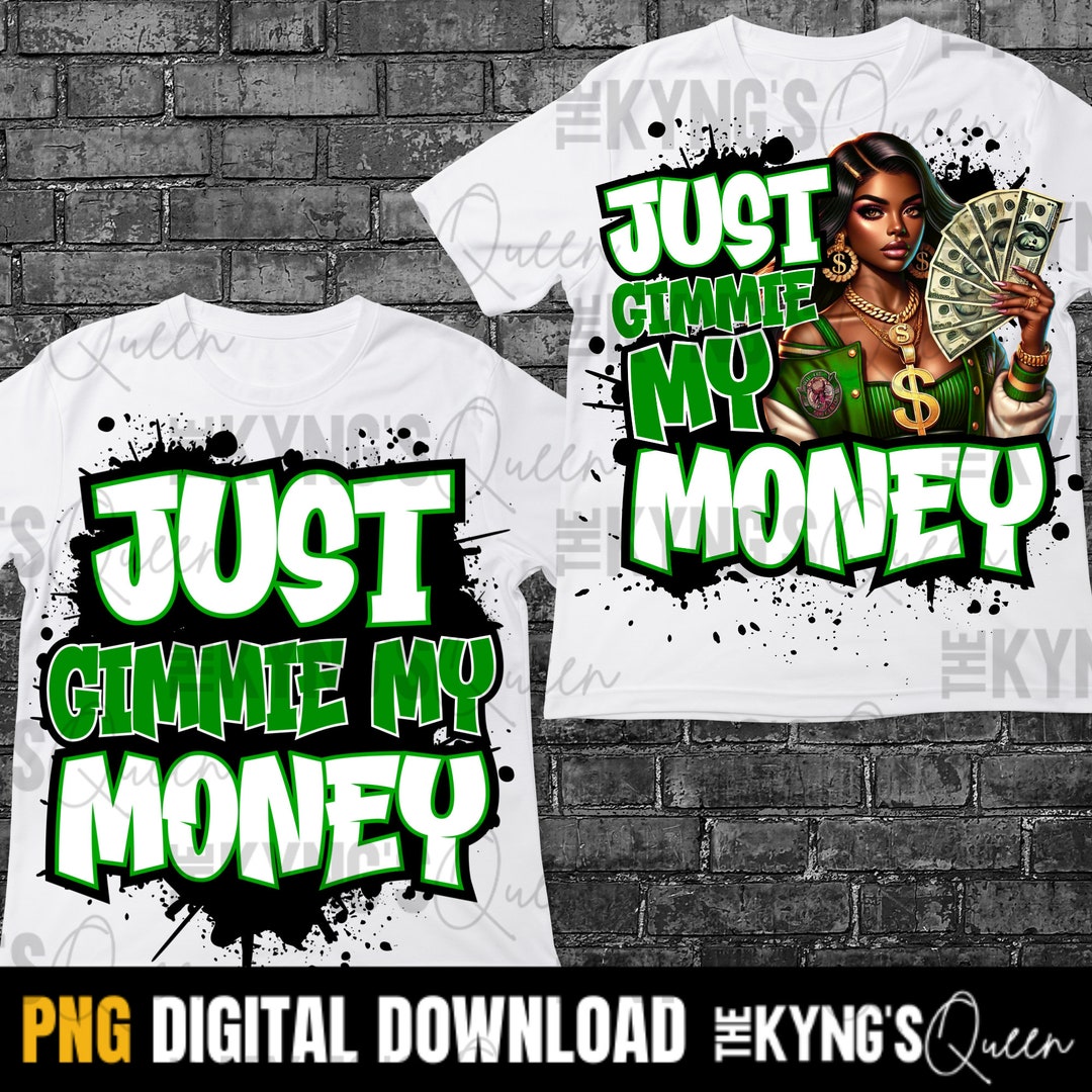 Just Gimmie My Money PNG Bundle, DTF, Men's and Women's S Hip Hop Shirt