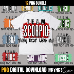 They not like us, Zodiac png Bundle - Horoscope png - Print File -  Zodiac Sublimation Design - Shirt png - Digital Download